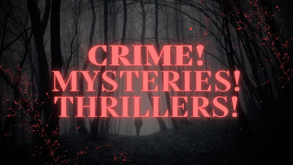 Crime! Mysteries! Thrillers! Display Teaser image Crime! Mysteries! Thrillers! Display Teaser image