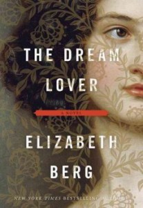 The Dream Lover, by Elizabeth Berg: 