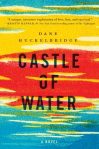 Told in mesmerizing prose, with charm and rhythm entirely its own, Castle of Water is more than just a reimagining of the classic castaway story. It is a stirring reflection on love's restorative potential, as well as a poignant reminder that home--be it a flat in Paris, a New York apartment, or a desolate atoll a world away--is where the heart is